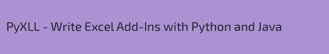 PyXLL - Write Excel Add-Ins with Python and Java